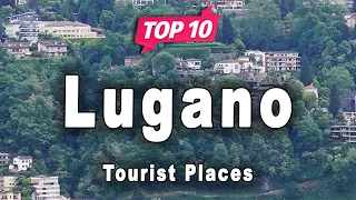 Top 10 Places to Visit in Lugano | Switzerland - English