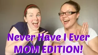 Never Have I Ever - MOM EDITION