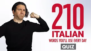 Quiz | 210 Italian Words You'll Use Every Day - Basic Vocabulary #61