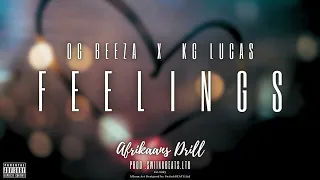 OG Beeza ft KG Lucas - Feelings [Afrikaans Drill] (Official Audio) CDQ🔥🔥