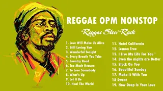 RELAXING REGGAE OPM NONSTOP SONGS | TAGALOG BEAUTIFUL REGGAE SLOW ROCK | NEW REGGAE PLAYLIST