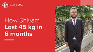 WEIGHT LOSS SUCCESS STORY - How Shivam Lost 45 kg in 6 Months | HealthifyMe