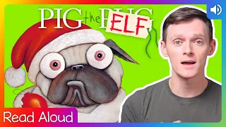 Pig the Elf 🐶🎅🎁 Christmas Book for Kids - Children Stories Read Aloud