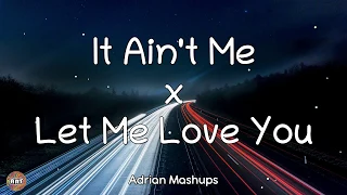 It Ain't Me x Let Me Love You - Dj Snake, Kygo, Justin Bieber & Selena Gomez