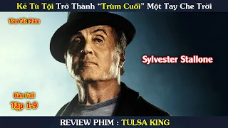 Review Phim : Dành Nửa Đời Bóc Lịch Trùm Cuối Một Mình Xây Dựng Đế Chế | Tulsa King | Yugi Review