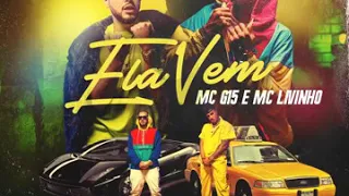 MC G15 e MC Livinho - Ela Vem