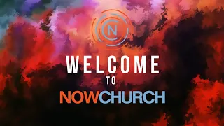 May 23 | 10am | Now Church Online