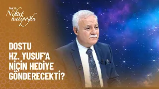 Dostu Hz. Yusuf'a niçin hediye gönderecekti? -  Nihat Hatipoğlu ile Dosta Doğru