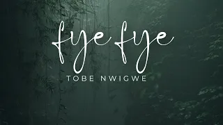 Tobe Nwigwe ‐ FYE FYE (Lyrics)