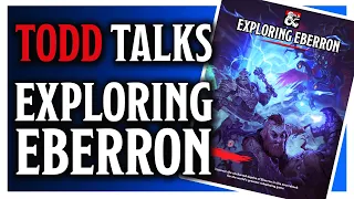 Todd Talks - Exploring Eberron - With Keith Baker