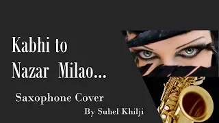 #77:-Kabhi to Nazar Milao| Adnan Sami|Asha Bhosle| Saxophone Cover