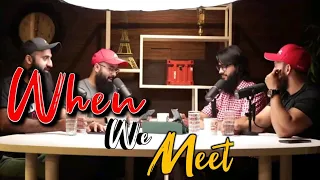 When We Meet!! Tuaha Ibn Jalil | Ali.E | Abu Saad | Khurram Alvi |