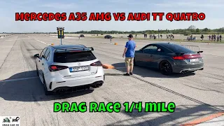 Mercedes A35 AMG vs Audi TT Quatro drag race 1/4 mile 🚦🚗 - 4K UHD