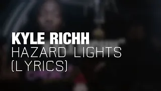 Kyle Richh - Hazard Lights (Lyrics)