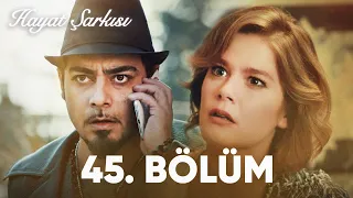 Hayat Şarkısı | 45. Bölüm