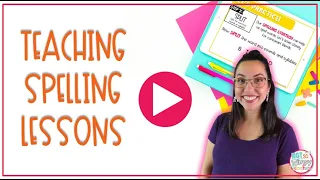 Our Tips for Teaching Spelling Lessons!