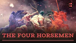 THE FOUR HORSEMEN THE APOCALYPSE EXPLAINED