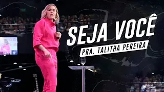 SEJA VOCÊ - TALITHA PEREIRA - IGREJA DO AMOR