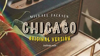 michael jackson - chicago (versión original) ; sub español