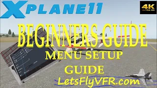 X-Plane 11 Beginner Tutorial | How to set up X Plane 11