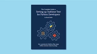 Sublime Text + Python Guide Overview