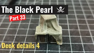 The Black Pearl model ship -part 33- Deck details 4 | Scratch build wooden model ship