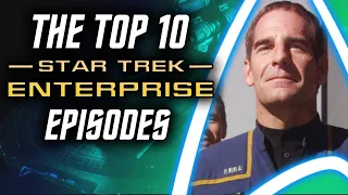 Top 10 Star Trek Enterprise Episodes