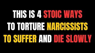 This Is 4 Stoic Ways to Torture Narcissists to Suffer and Die Slowly  |NPD| narcissist exposed