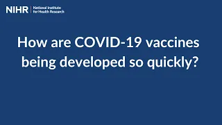 How are COVID-19 vaccines being developed so quickly?