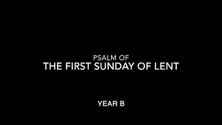 Psalm of The First Sunday of Lent