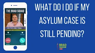 What Do I Do If My Asylum Case Is Still Pending?