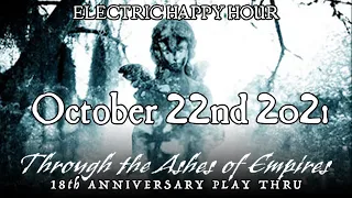 Through the Ashes of Empires Anniversary Play-Through - Oct 22, 2021🍻🥃🍹🍸🍷🍺🍾🥂