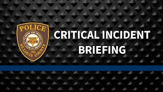 Critical Incident Briefing: 9100 Block of Rambler Drive
