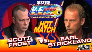 9-BALL: EARL STRICKLAND VS SCOTT FROST - 2015 U.S. OPEN 9-BALL CHAMPIONSHIPS