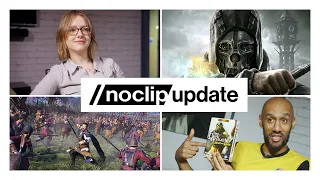 Noclip Update: Arkane, Dishonored, Prey & Creative Assembly