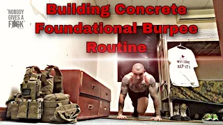 Building Concrete. Foundational Burpee Routine (375 burpees, 975 pushups)