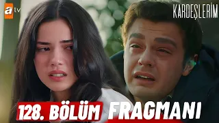 Kardeşlerim 128. Bölüm Fragmanı |