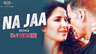 Najaa X Na Ja | Remix | Pav Dharia | Tanishk Bagchi | Sooryavanshi | Dj Nonie