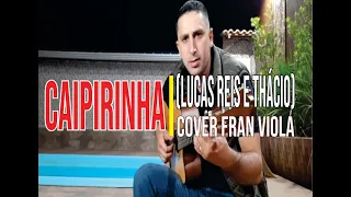 CAIPIRINHA (Lucas Reis e Thácio)