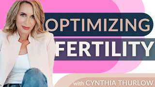 How to Optimize Your Fertility