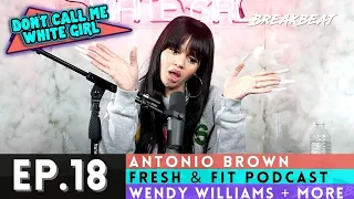 DCMWG talks Antonio Brown, Fresh & Fit Podcast, Wendy Williams + More - Ep18.  “What Else Is New?”