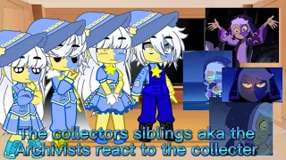 The collectors siblings aka the Archivists react to The Collector