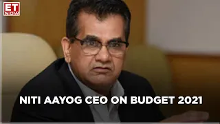 Union Budget 2021 is 'practical and rational', says NITI AAYOG CEO Amitabh Kant | ET Now