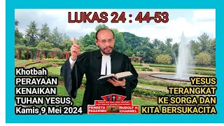 YESUS TERANGKAT KE SORGA DAN KITA BERSUKACITA - Lukas 24:44-53