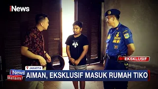 EKSKLUSIF! Aiman Masuk Rumah Tiko #iNewsMalam 10/01