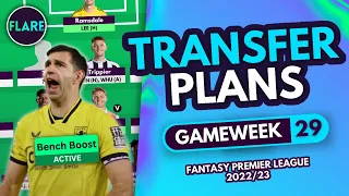 FPL GAMEWEEK 29 TRANSFER PLANS! | Bench Boost Time? | Fantasy Premier League Tips 2022/23