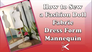 Doll Clothes Sewing Tutorial / How To Sew A Fabric Dress Form Doll Mannequin / Dress Form Pattern