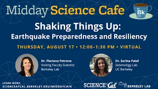 Midday Science Cafe - Shaking Things Up: Earthquake Preparedness and Resiliency