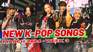 NEW K-POP SONGS | MARCH 2024 (WEEK 3)