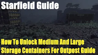 Starfield, How To Unlock Medium And Large Storage Containers For Outpost Guide